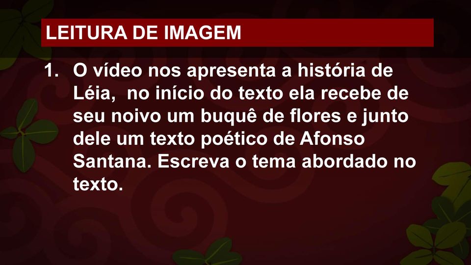 do texto ela recebe de seu noivo um buquê de flores