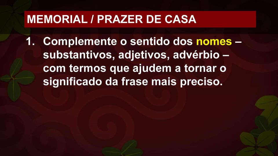 substantivos, adjetivos, advérbio com