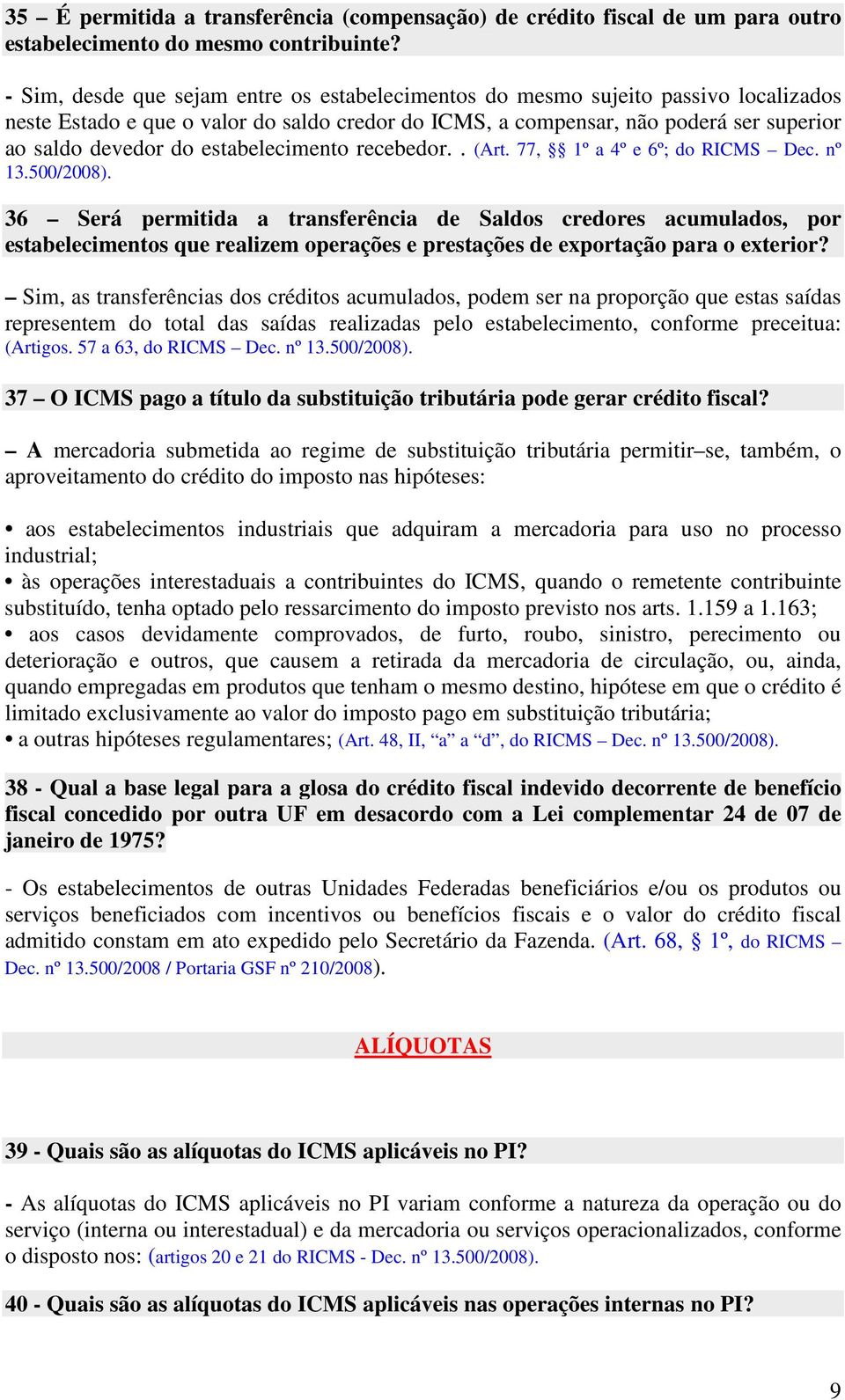 estabelecimento recebedor.. (Art. 77, 1º a 4º e 6º; do RICMS Dec. nº 13.500/2008).