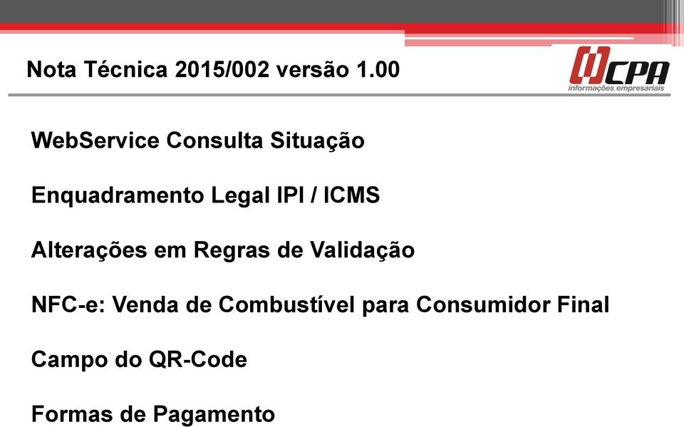 IPI / ICMS Alterações em Regras de Validação NFC-e: