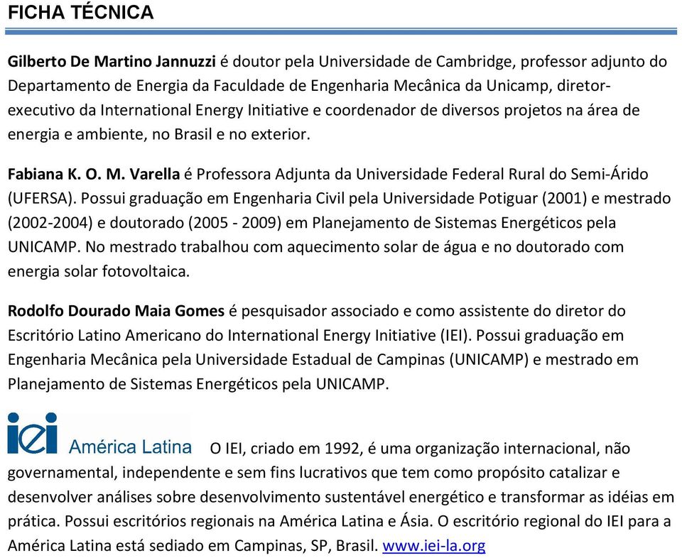 Varella é Professora Adjunta da Universidade Federal Rural do Semi-Árido (UFERSA).