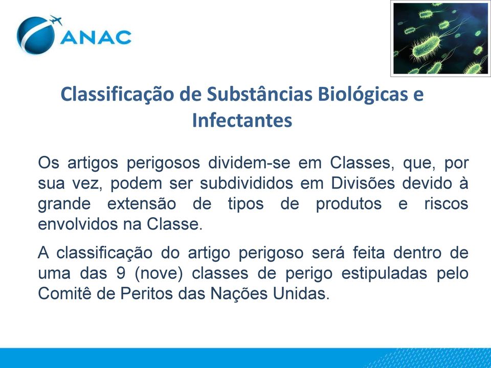 tipos de produtos e riscos envolvidos na Classe.