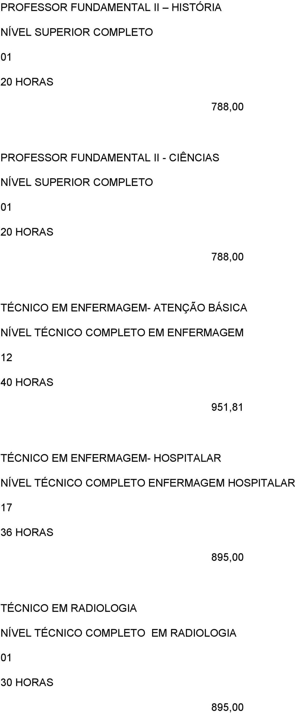 TÉCNICO EM ENFERMAGEM- HOSPITALAR NÍVEL TÉCNICO COMPLETO ENFERMAGEM HOSPITALAR