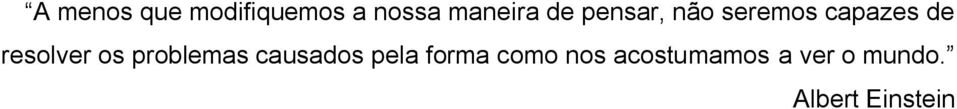 resolver os problemas causados pela forma