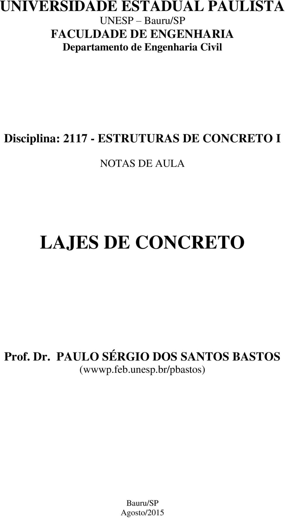 ESTRUTURAS DE CONCRETO I NOTAS DE AULA LAJES DE CONCRETO Prof. Dr.