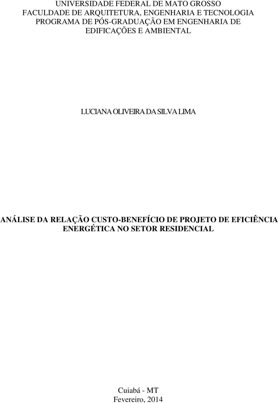 AMBIENTAL LUCIANA OLIVEIRA DA SILVA LIMA ANÁLISE DA RELAÇÃO CUSTO-BENEFÍCIO