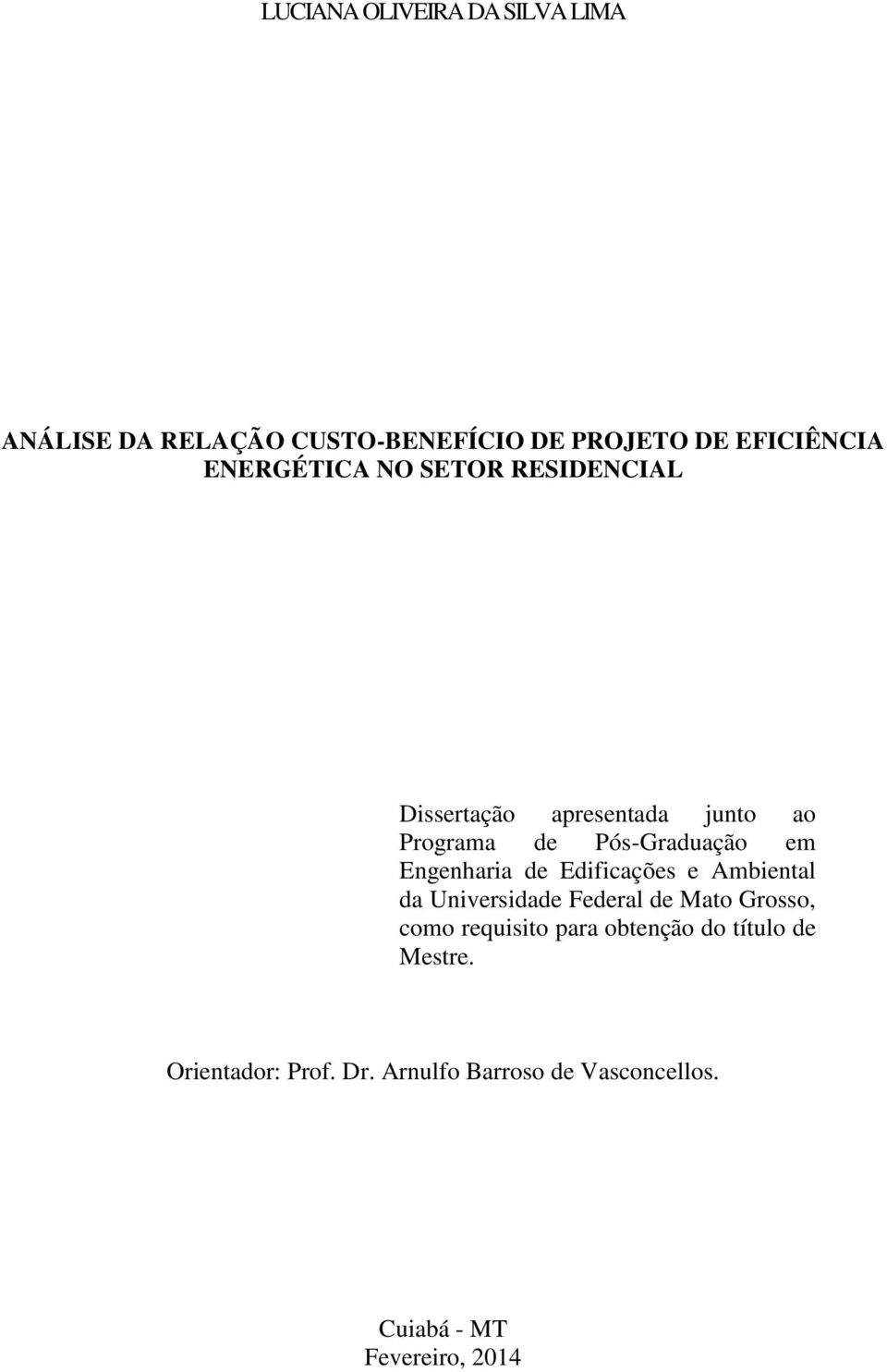 Engenharia de Edificações e Ambiental da Universidade Federal de Mato Grosso, como requisito para