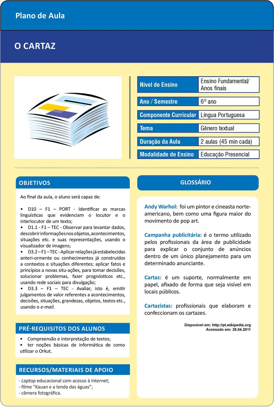 1 - F1 TEC - Observar para levantar dados, descobrir informações nos objetos, acontecimentos, situações etc. e suas representações, usando o visualizador de imagens; D3.