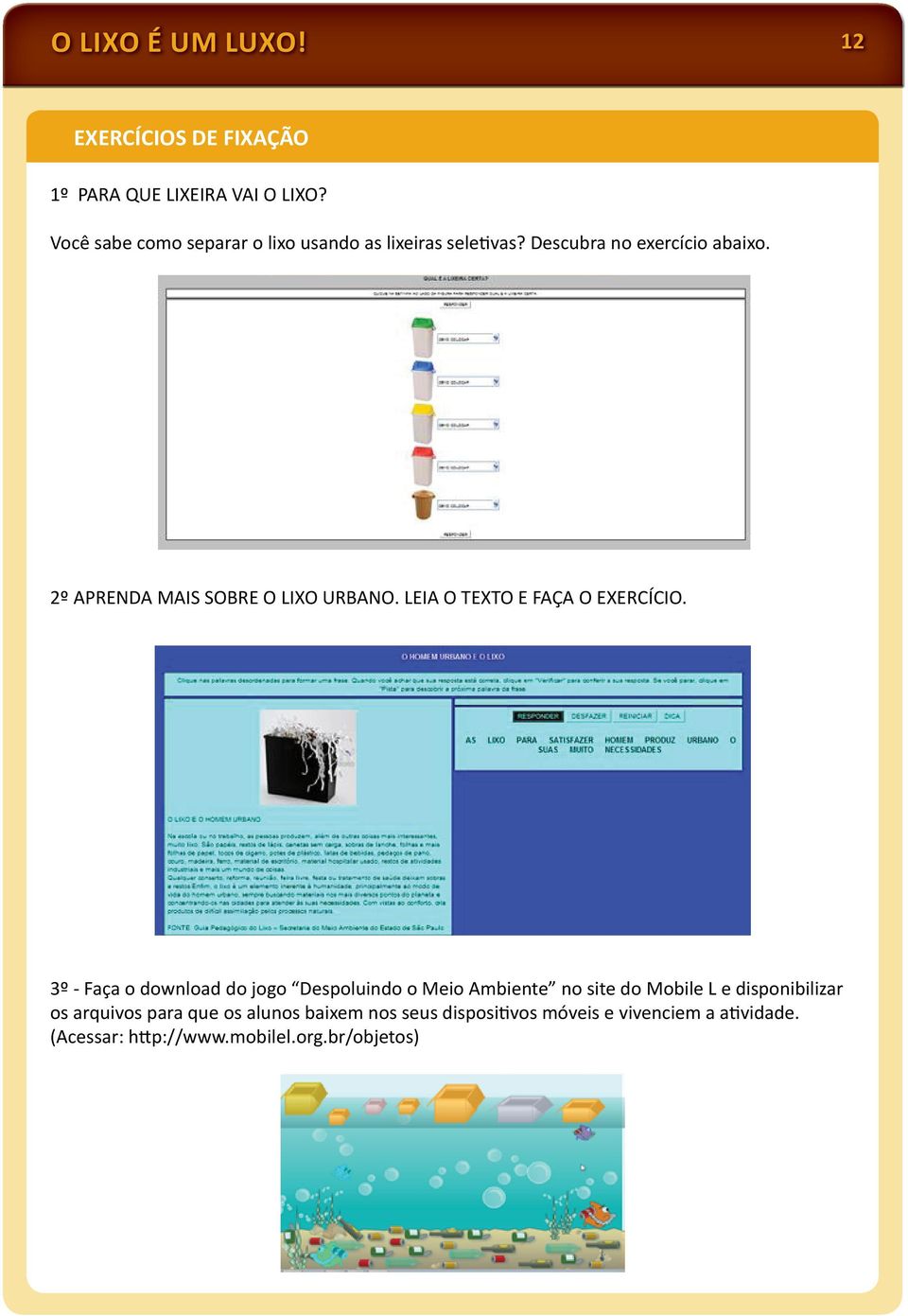 2º APRENDA MAIS SOBRE O LIXO URBANO. LEIA O TEXTO E FAÇA O EXERCÍCIO.