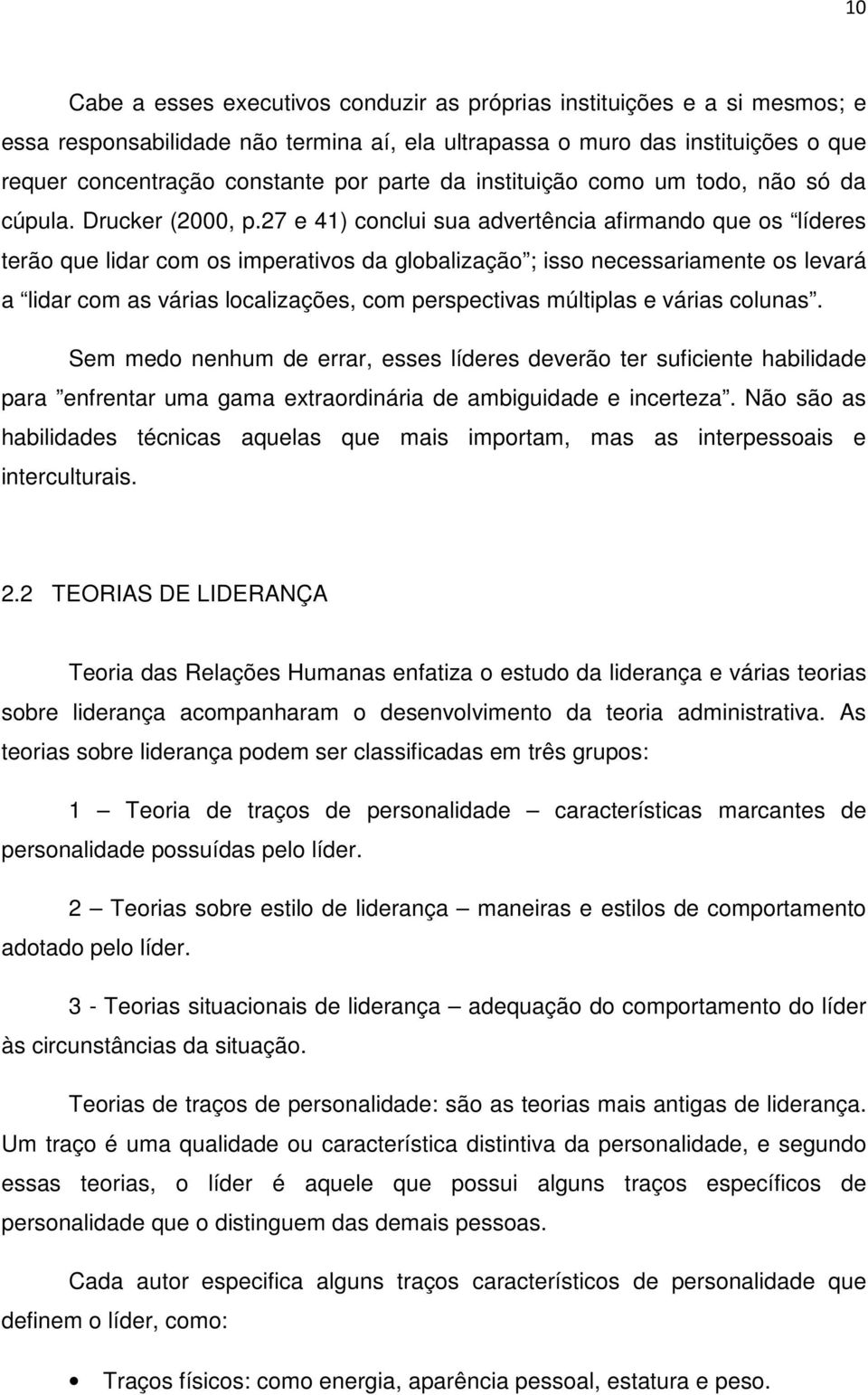 27 e 41) conclui sua advertência afirmando que os líderes terão que lidar com os imperativos da globalização ; isso necessariamente os levará a lidar com as várias localizações, com perspectivas