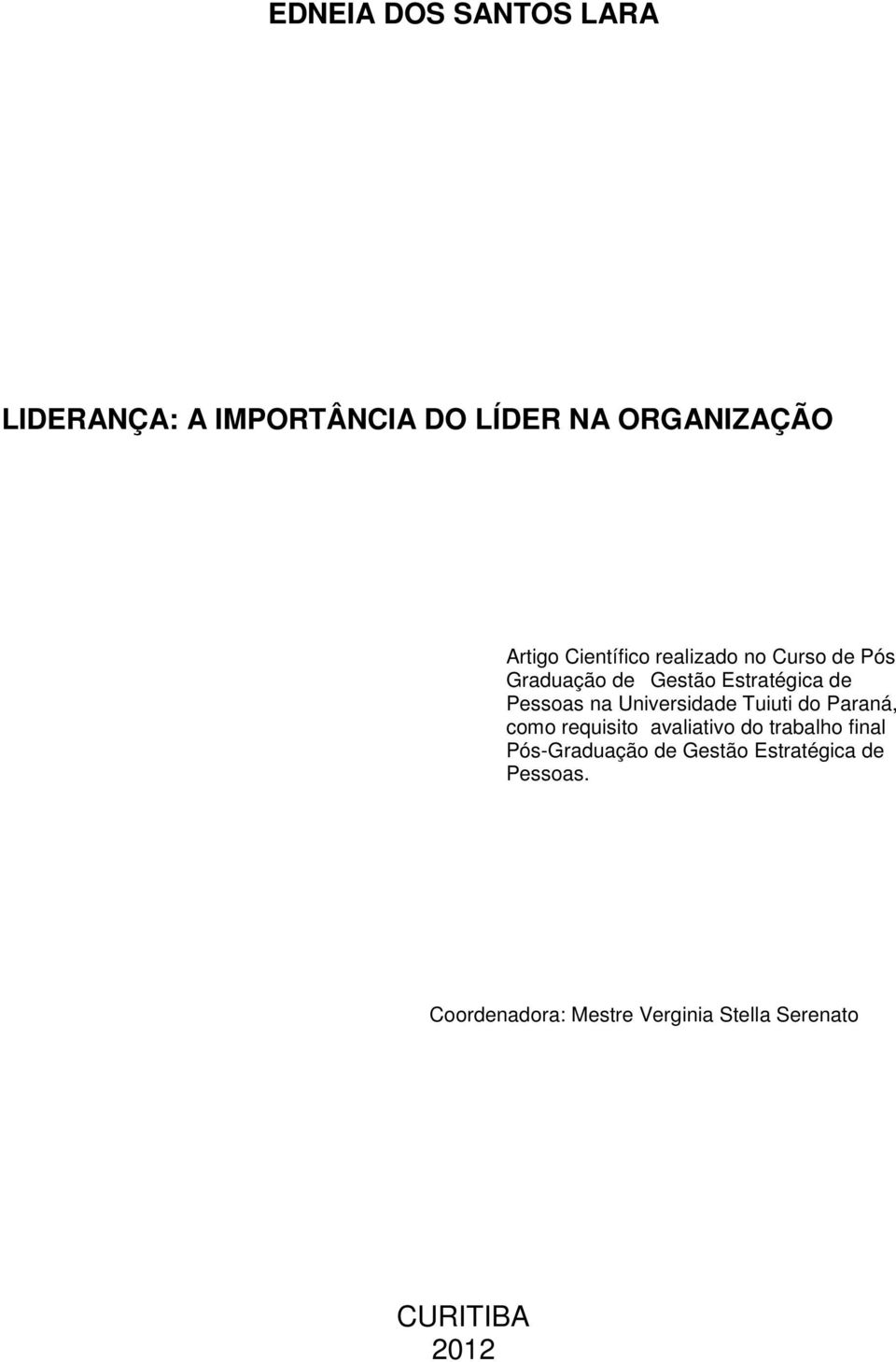 Universidade Tuiuti do Paraná, como requisito avaliativo do trabalho final