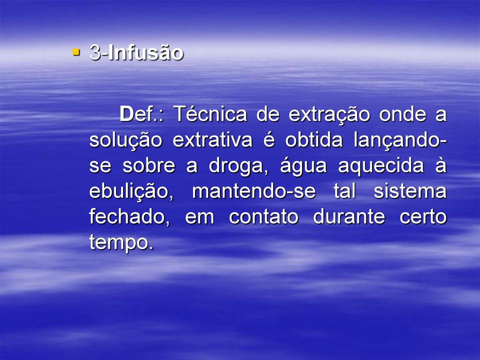 é obtida lançandose sobre a droga, água