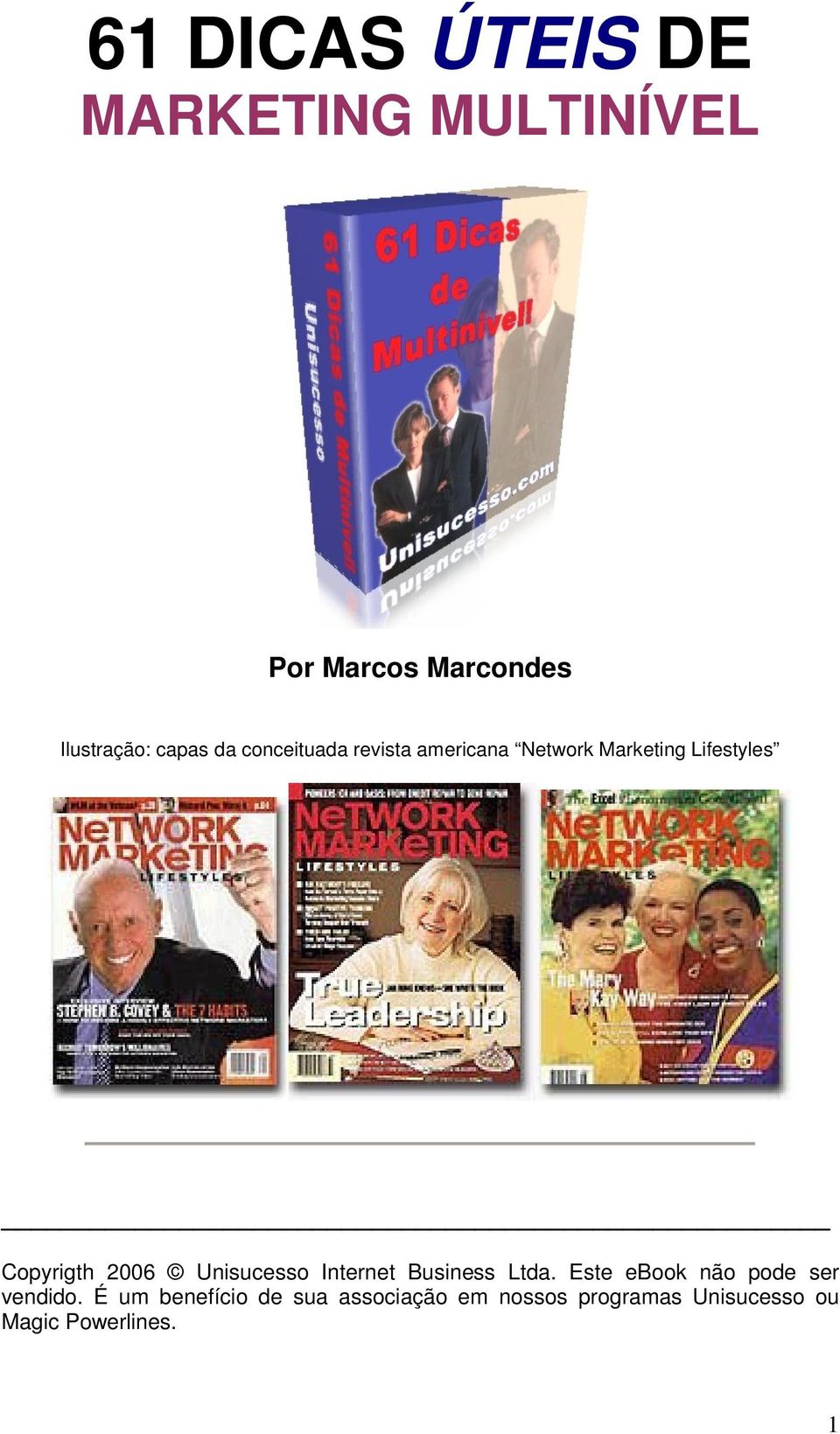 Unisucesso Internet Business Ltda. Este ebook não pode ser vendido.