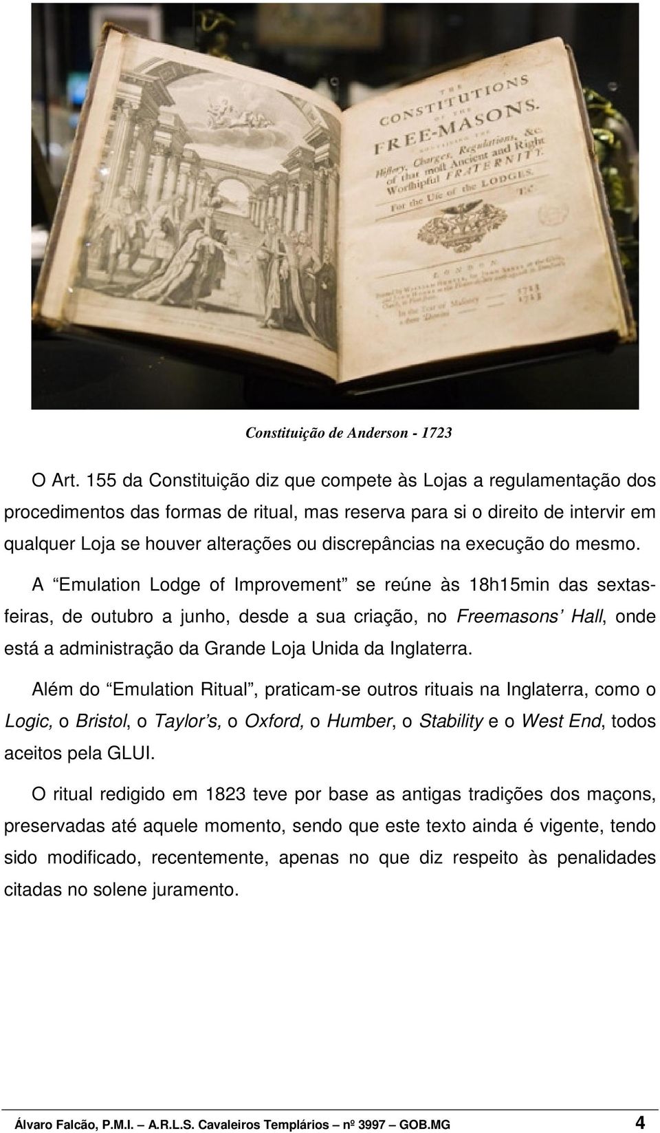 na execução do mesmo.