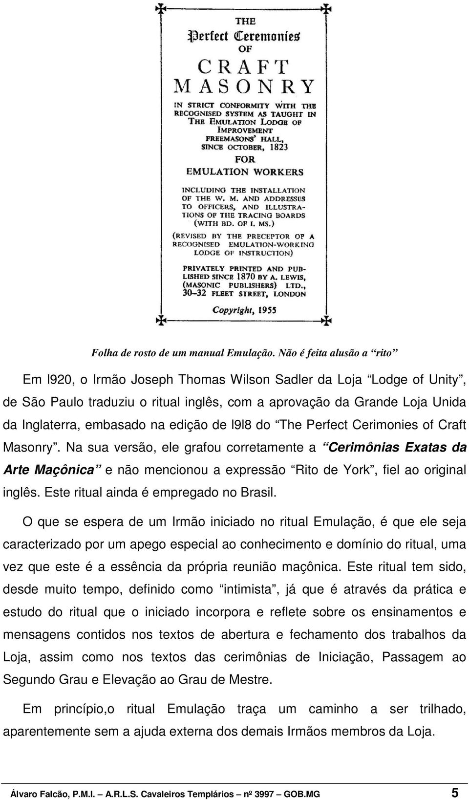 edição de l9l8 do The Perfect Cerimonies of Craft Masonry.