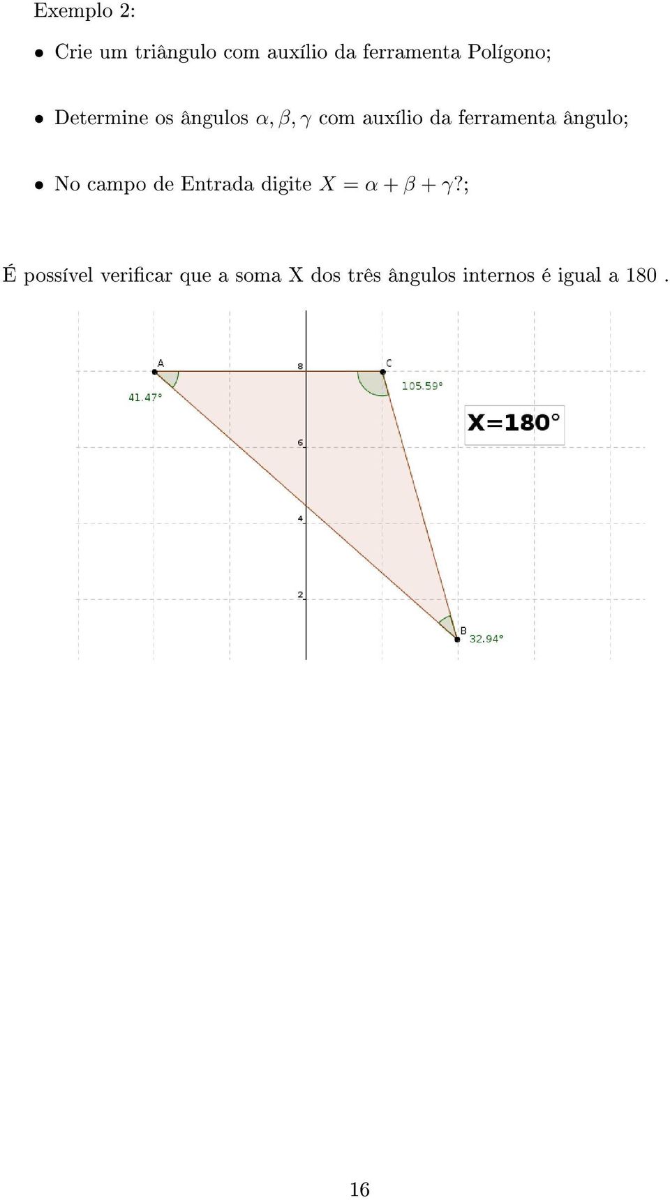 ferramenta ângulo; No campo de Entrada digite X = α + β + γ?