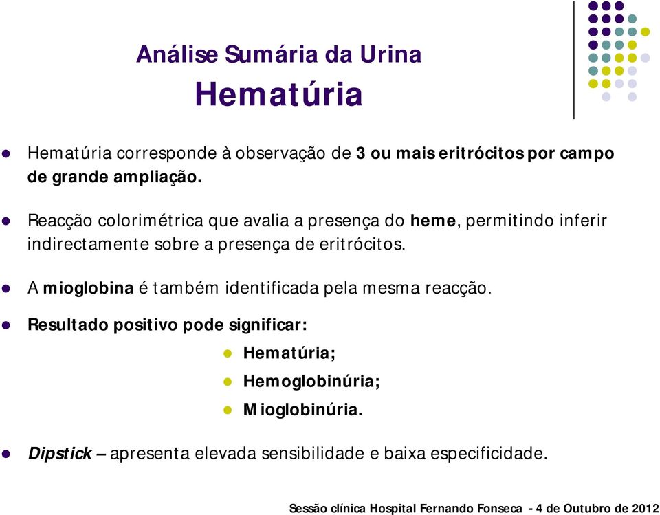 Reacção colorimétrica que avalia a presença do heme, permitindo inferir indirectamente sobre a presença de