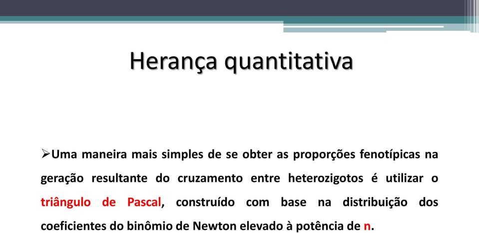 utilizar o triângulo de Pascal, construído com base na