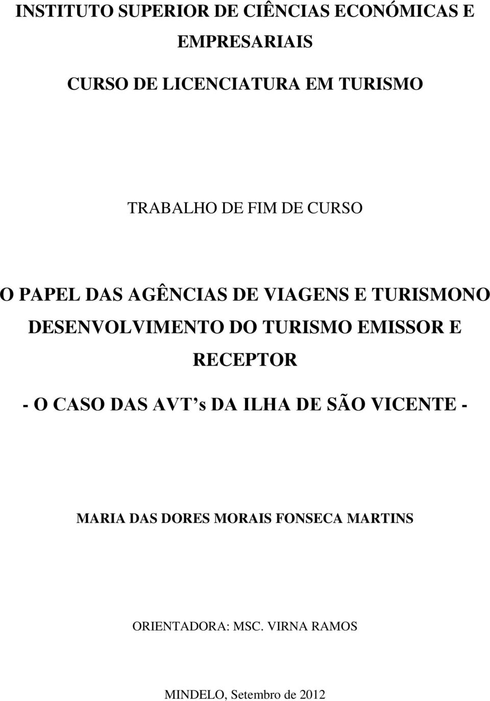 DESENVOLVIMENTO DO TURISMO EMISSOR E RECEPTOR - O CASO DAS AVT s DA ILHA DE SÃO