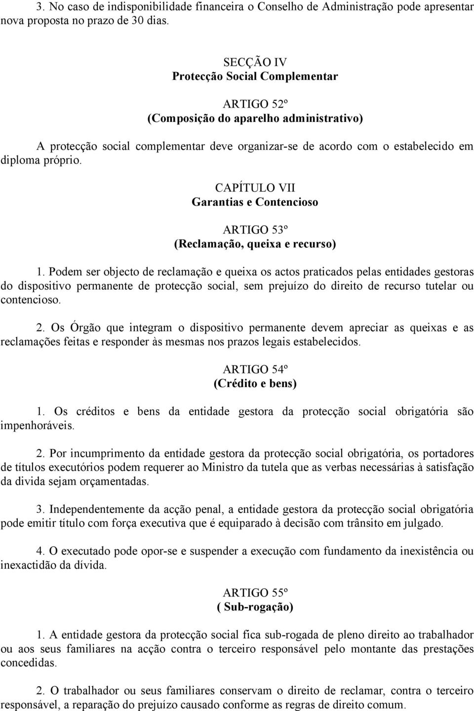 CAPÍTULO VII Garantias e Contencioso ARTIGO 53º (Reclamação, queixa e recurso) 1.