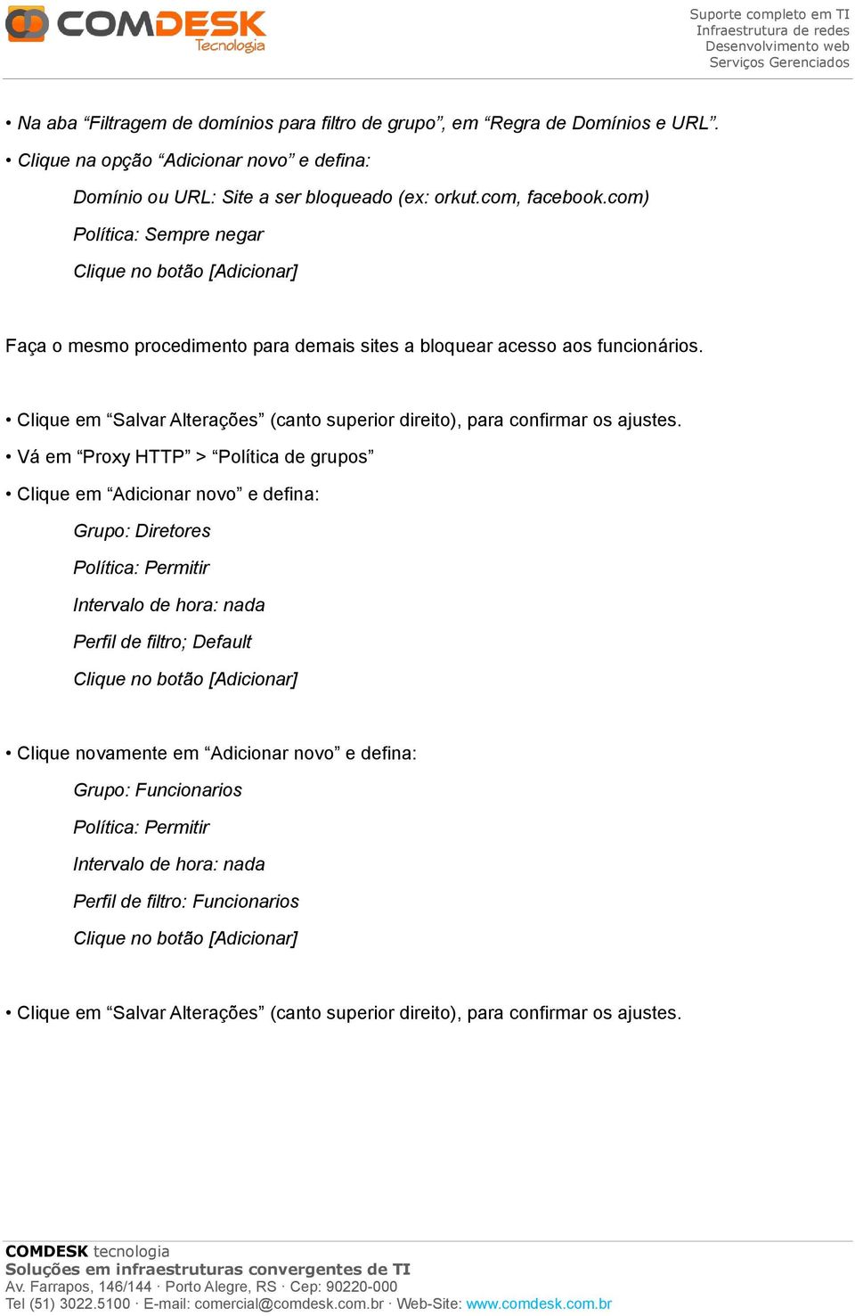 Clique em Salvar Alterações (canto superior direito), para confirmar os ajustes.