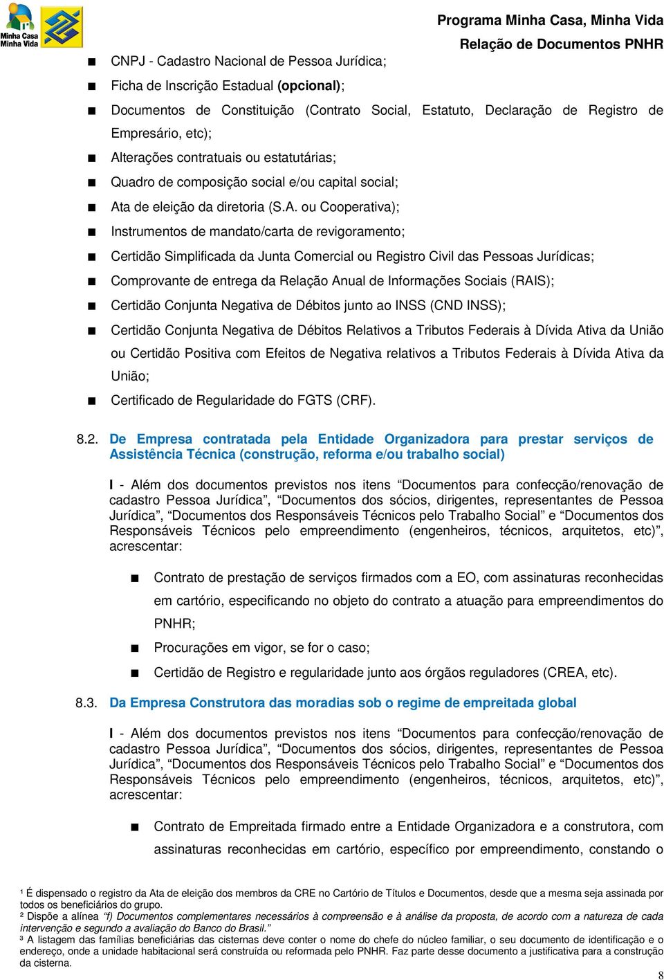 terações contratuais ou estatutárias; Quadro de composição social e/ou capital social; At