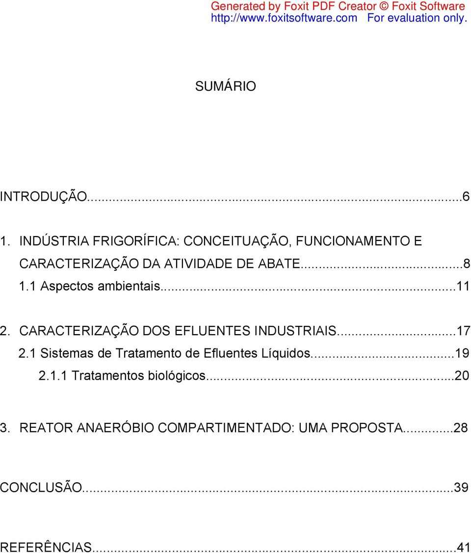 ..8 1.1 Aspectos ambientais...11 2. CARACTERIZAÇÃO DOS EFLUENTES INDUSTRIAIS...17 2.