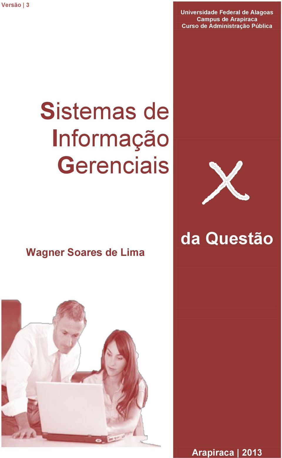 Pública Sistemas de Informação Gerenciais X