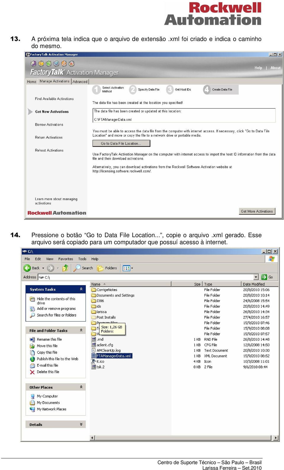 Pressione o botão Go to Data File Location..., copie o arquivo.