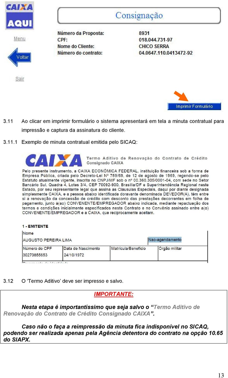 IMPORTANTE: Nesta etapa é importantíssimo que seja salvo o Termo Aditivo de Renovação do Contrato de Crédito Consignado CAIXA.