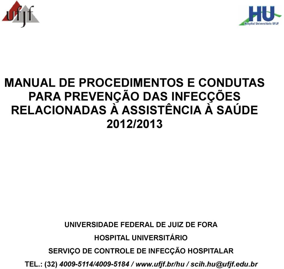 JUIZ DE FORA HOSPITAL UNIVERSITÁRIO SERVIÇO DE CONTROLE DE INFECÇÃO