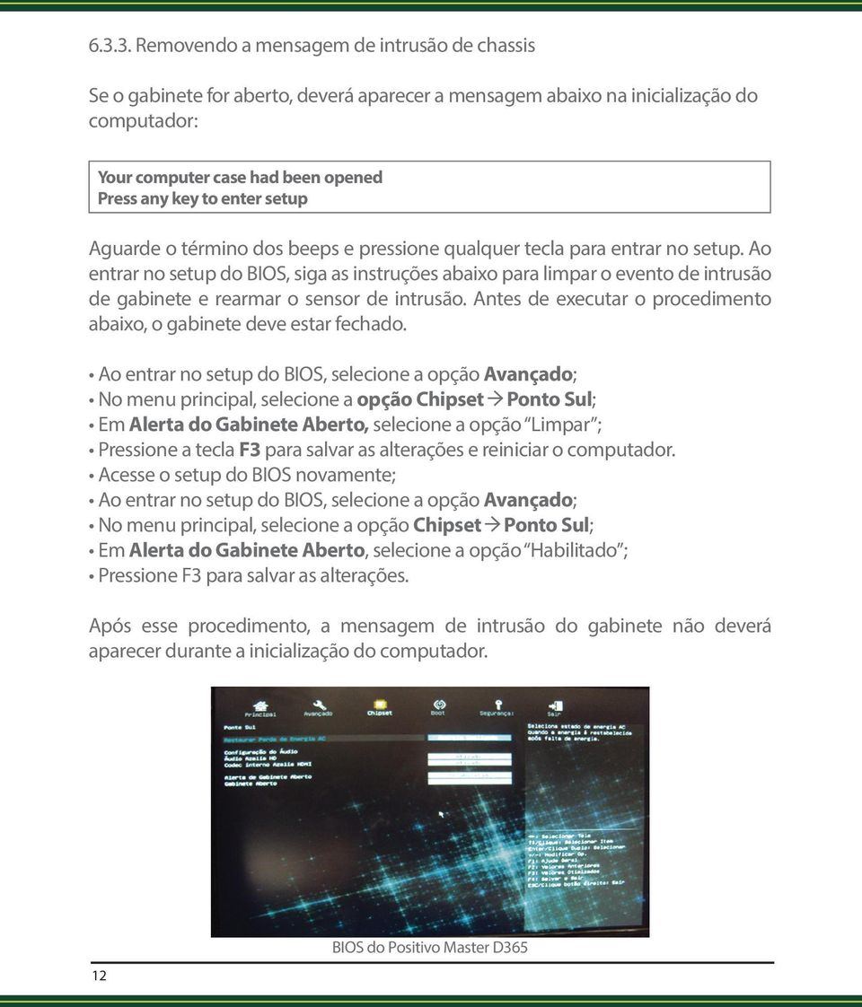 Ao entrar no setup do BIOS, siga as instruções abaixo para limpar o evento de intrusão de gabinete e rearmar o sensor de intrusão.