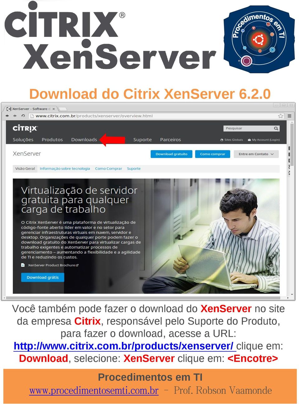 Citrix, responsável pelo Suporte do Produto, para fazer o download,