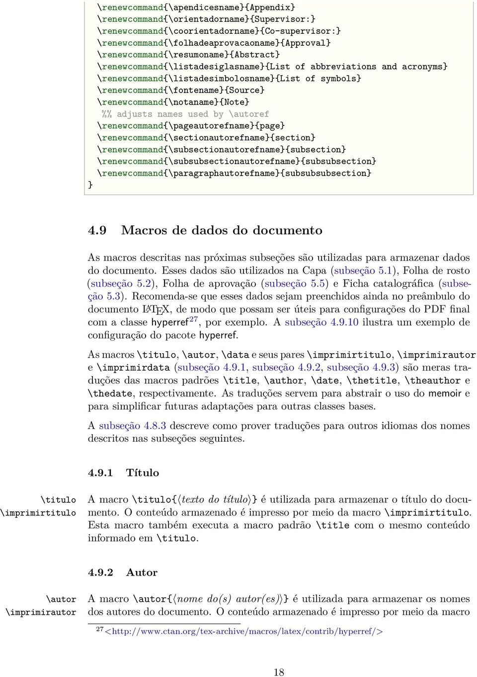 \renewcommand{\notaname}{note} %% adjusts names used by \autoref \renewcommand{\pageautorefname}{page} \renewcommand{\sectionautorefname}{section} \renewcommand{\subsectionautorefname}{subsection}