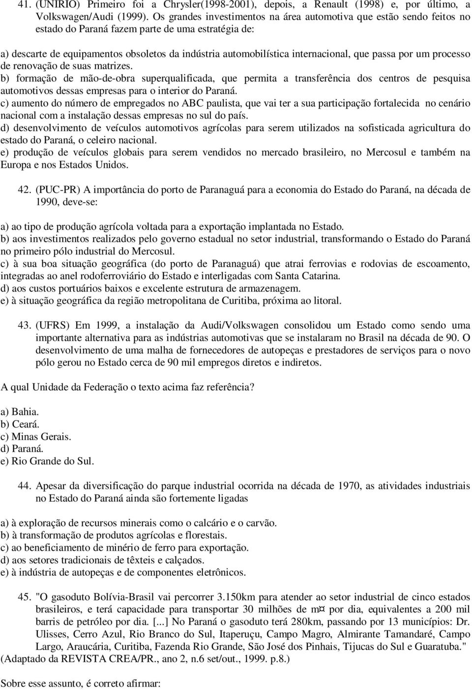 internacional, que passa por um processo de renovação de suas matrizes.