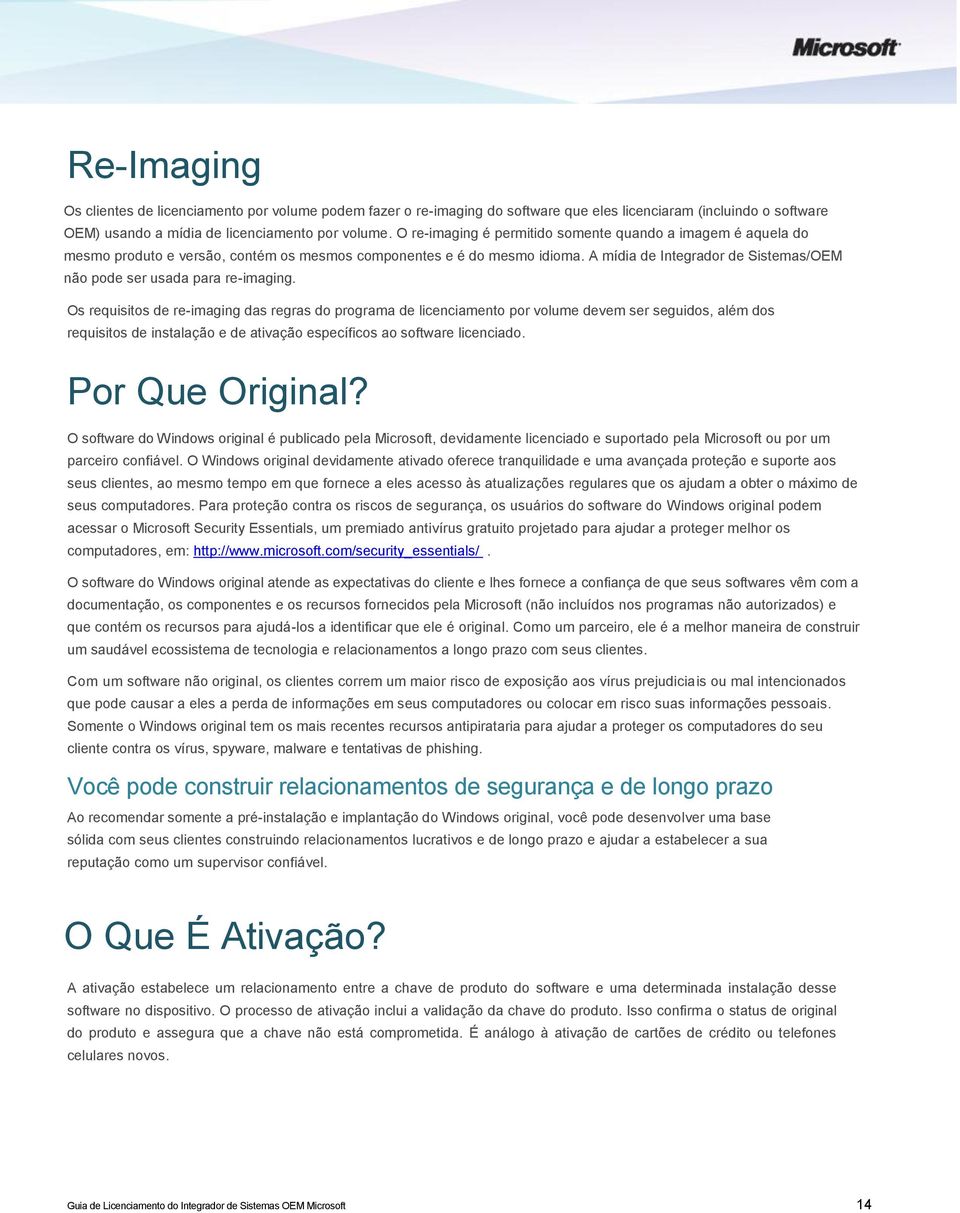 A mídia de Integrador de Sistemas/OEM não pode ser usada para re-imaging.