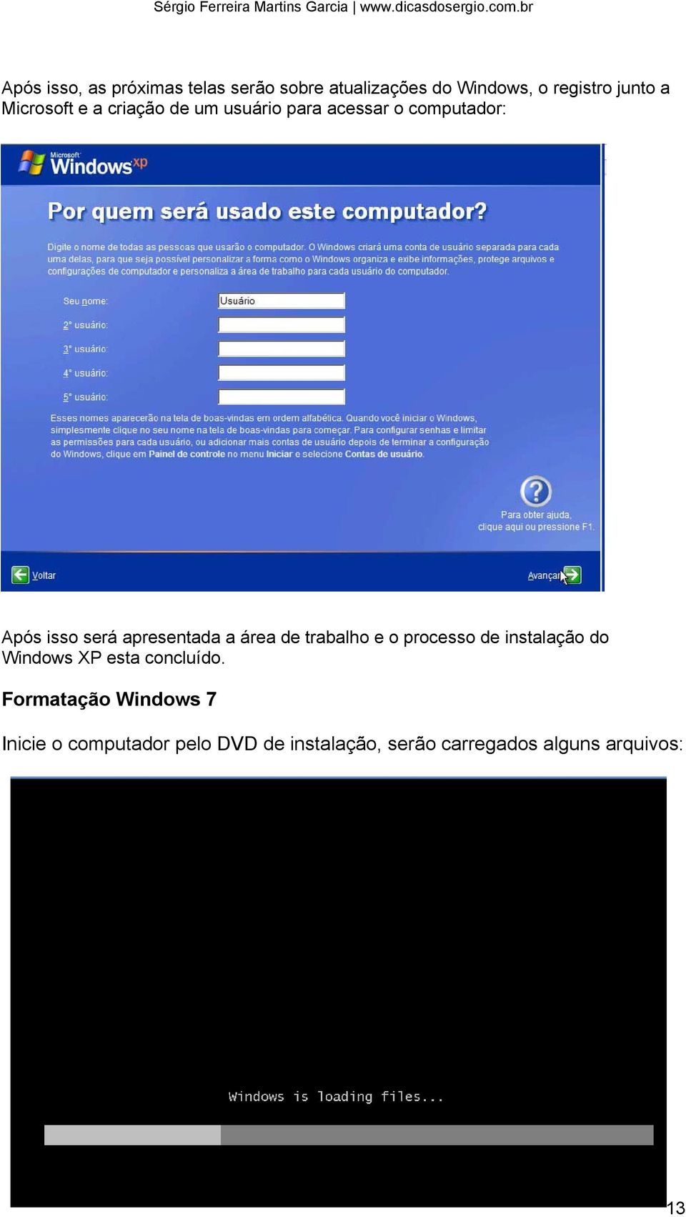 apresentada a área de trabalho e o processo de instalação do Windows XP esta concluído.