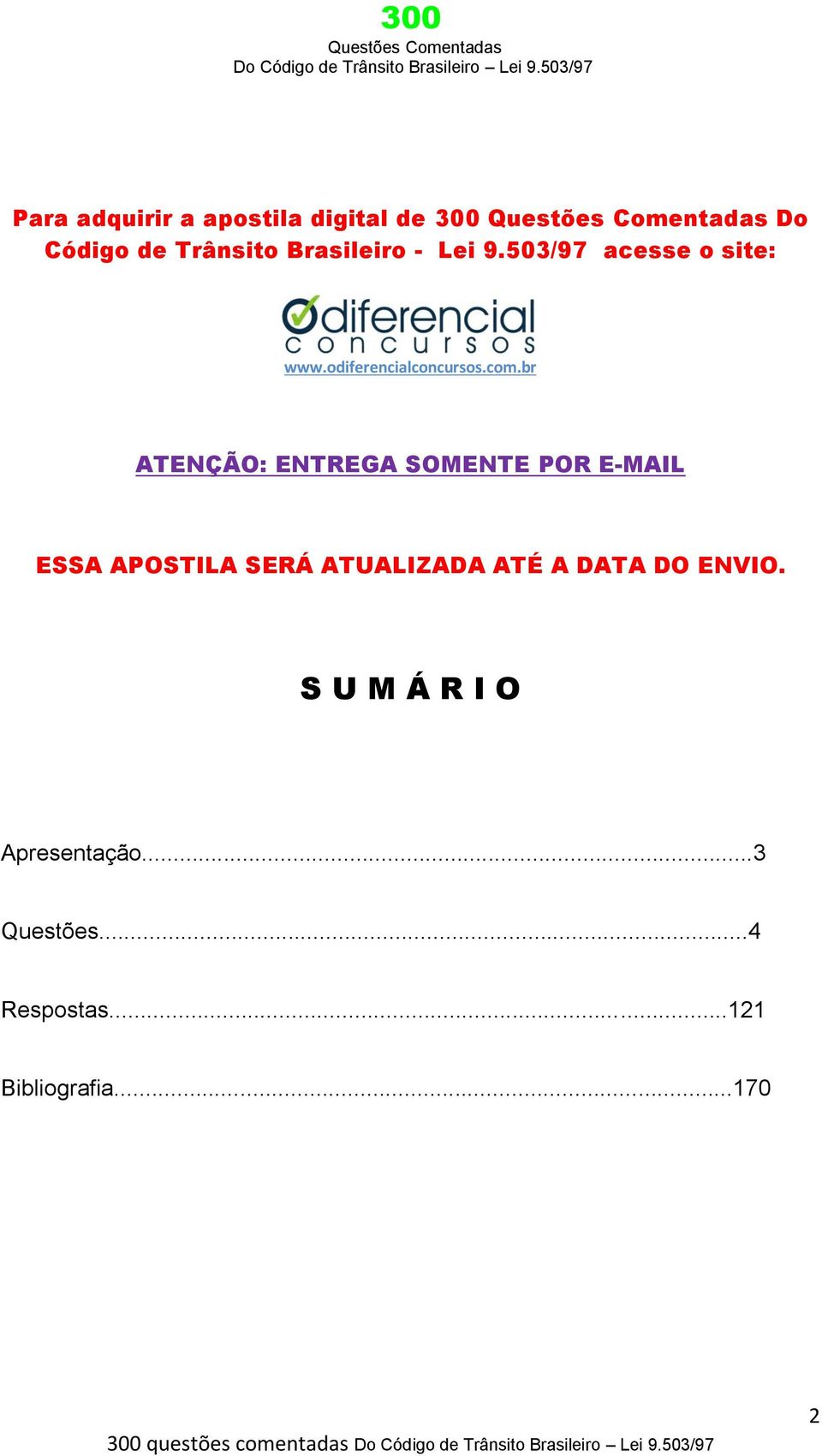 br ATENÇÃO: ENTREGA SOMENTE POR E-MAIL ESSA APOSTILA SERÁ ATUALIZADA ATÉ A DATA