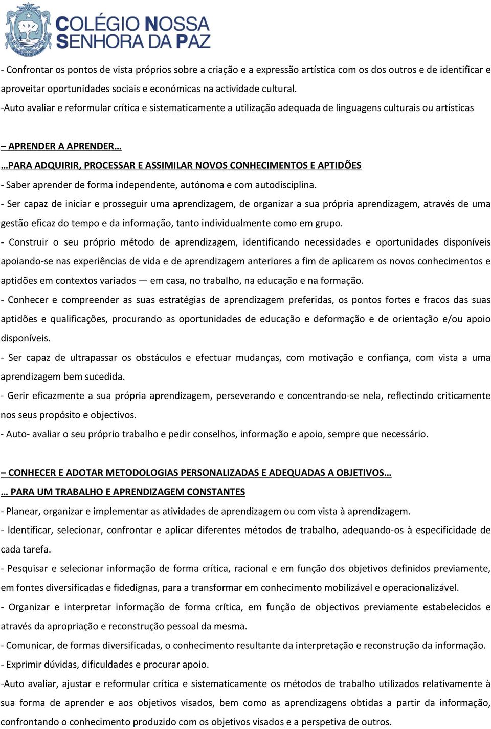 APTIDÕES - Saber aprender de forma independente, autónoma e com autodisciplina.