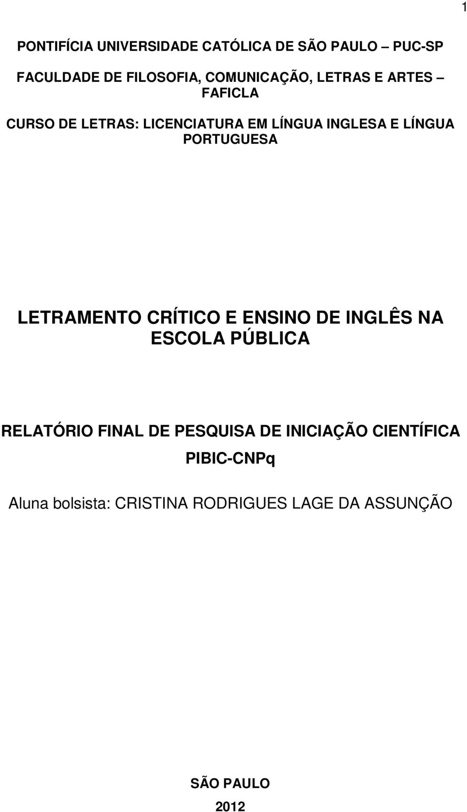 LETRAMENTO CRÍTICO E ENSINO DE INGLÊS NA ESCOLA PÚBLICA RELATÓRIO FINAL DE PESQUISA DE