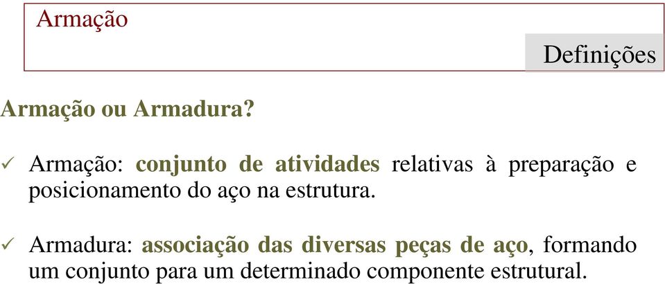 posicionamento do aço na estrutura.