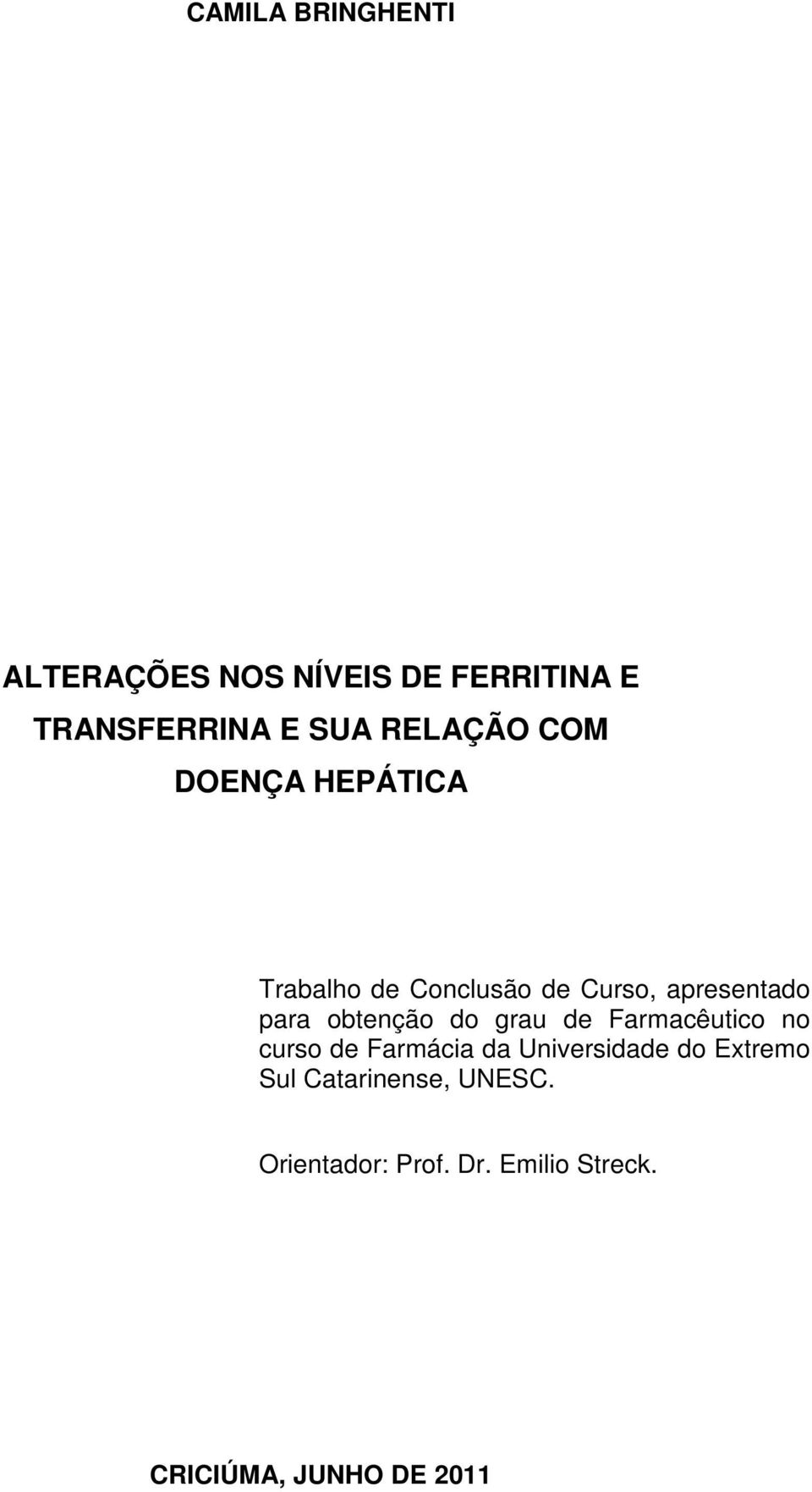 obtenção do grau de Farmacêutico no curso de Farmácia da Universidade do