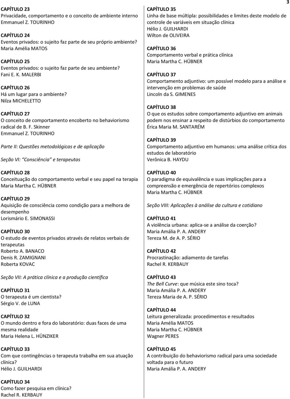 Nilza MICHELETTO CAPÍTULO 27 O conceito de comportamento encoberto no behaviorismo radical de B. F. Skinner Emmanuel Z.