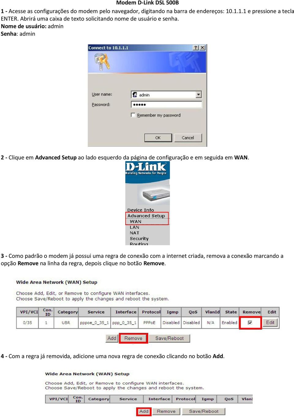 Nome de usuário: admin Senha: admin 2 - Clique em Advanced Setup ao lado esquerdo da página de configuração e em seguida em WAN.