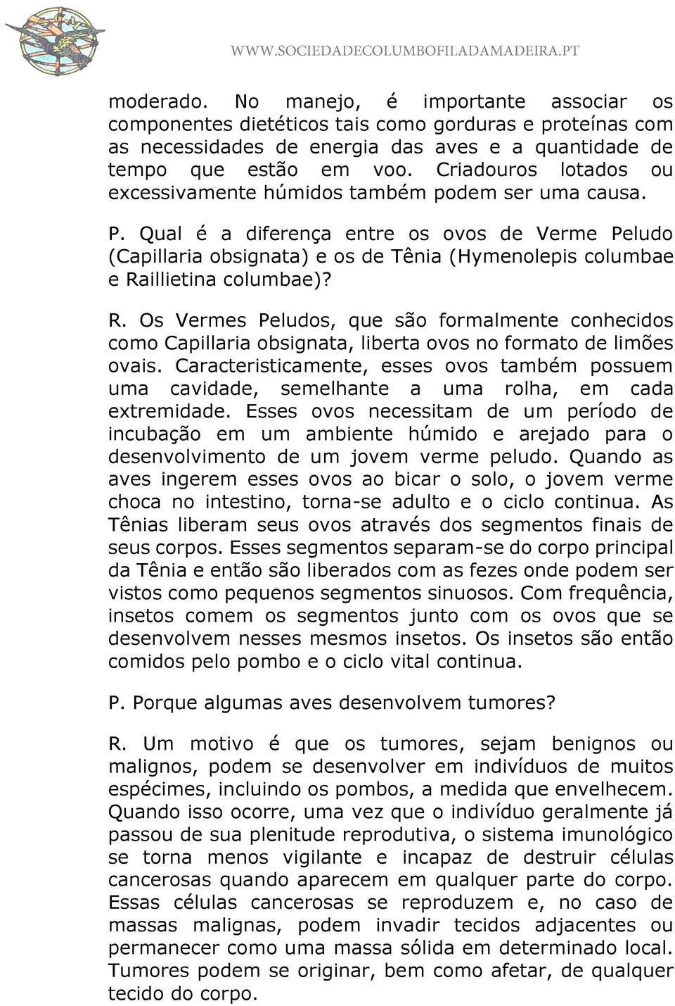 Qual é a diferença entre os ovos de Verme Peludo (Capillaria obsignata) e os de Tênia (Hymenolepis columbae e Ra