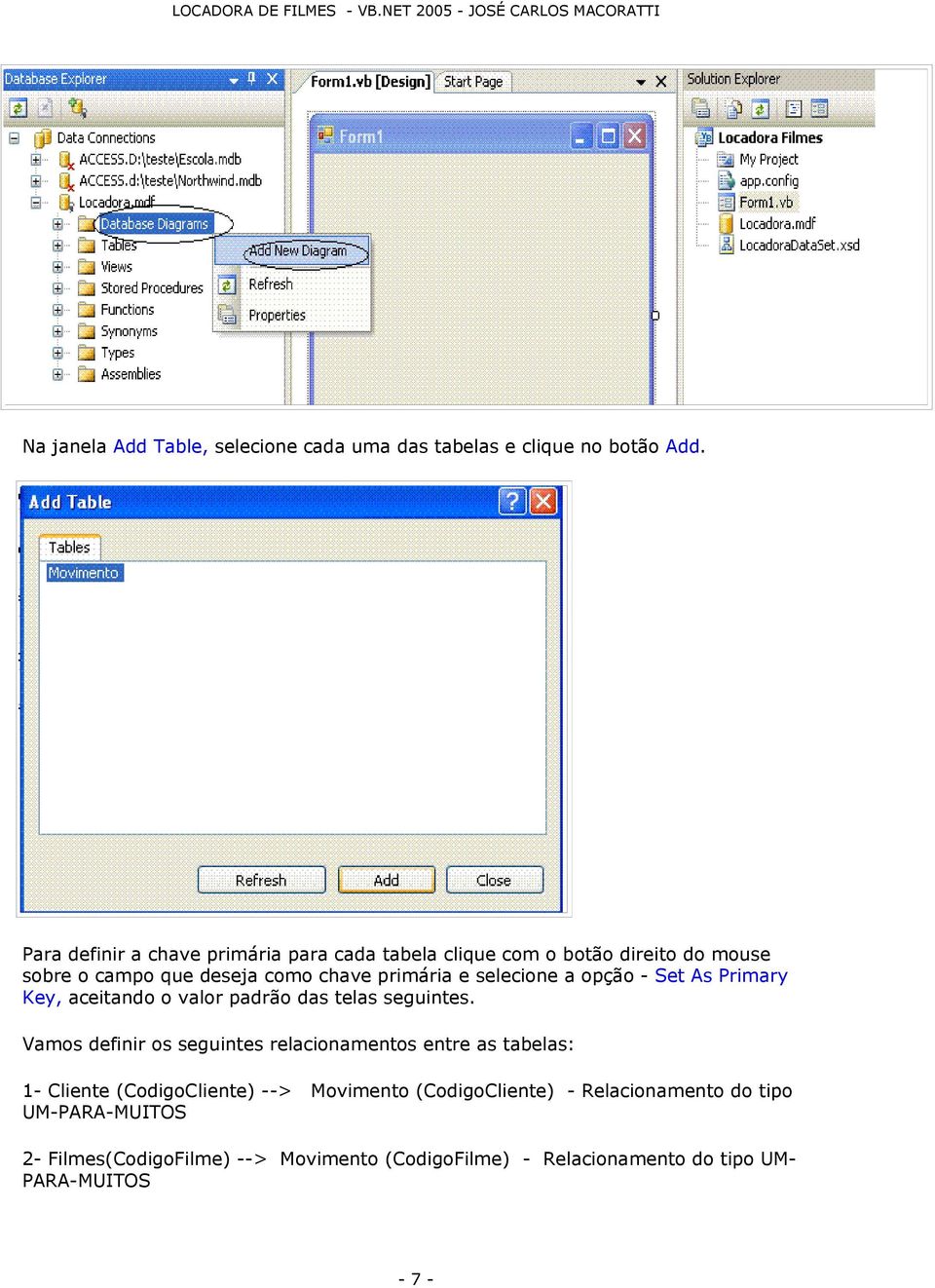 selecione a opção - Set As Primary Key, aceitando o valor padrão das telas seguintes.