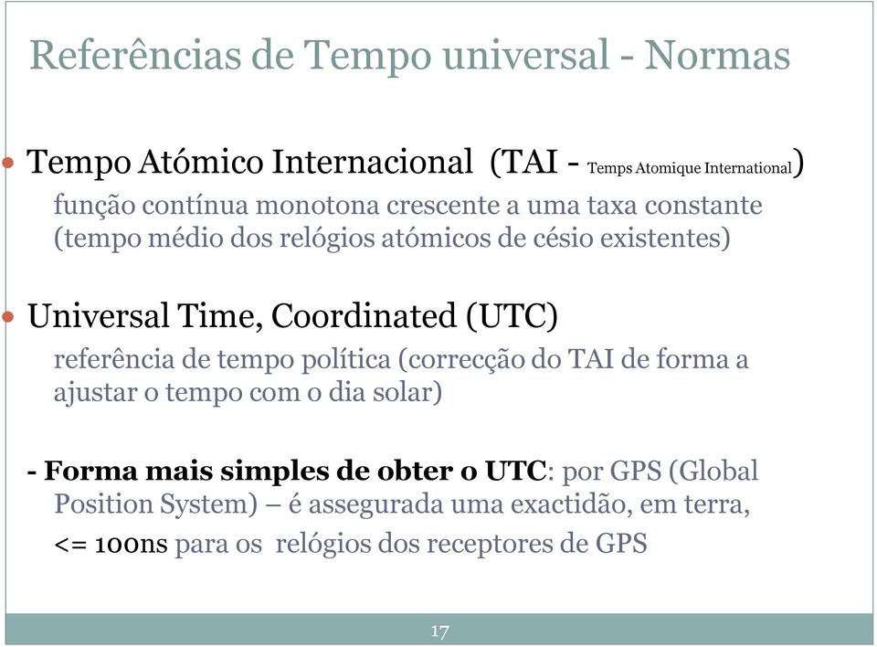 (UTC) referência de tempo política (correcção do TAI de forma a ajustar o tempo com o dia solar) - Forma mais simples de