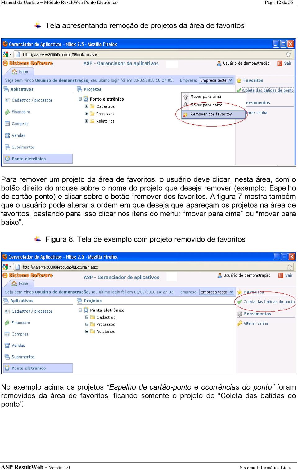 projeto que deseja remover (exemplo: Espelho de cartão-ponto) e clicar sobre o botão remover dos favoritos.