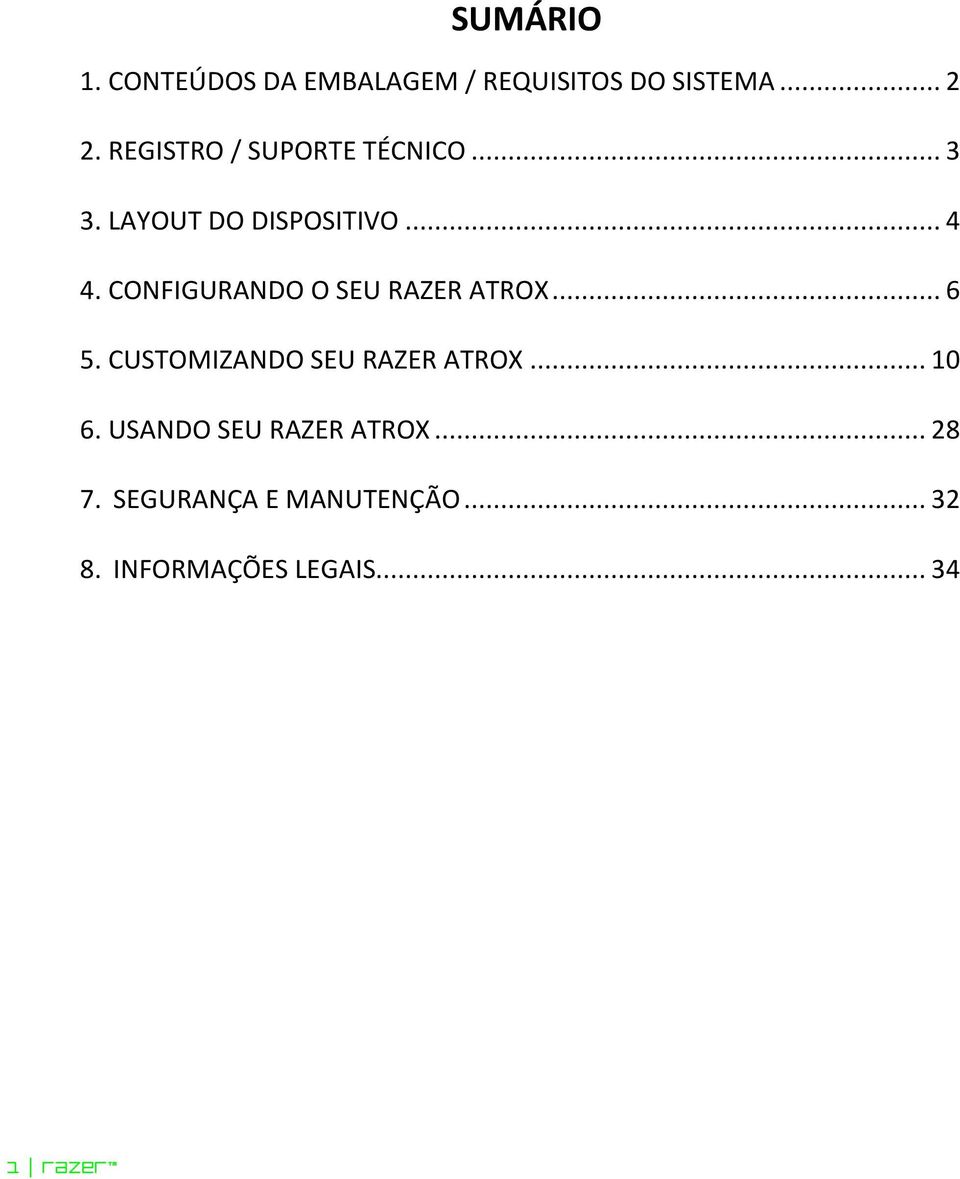 CONFIGURANDO O SEU RAZER ATROX... 6 5. CUSTOMIZANDO SEU RAZER ATROX... 10 6.