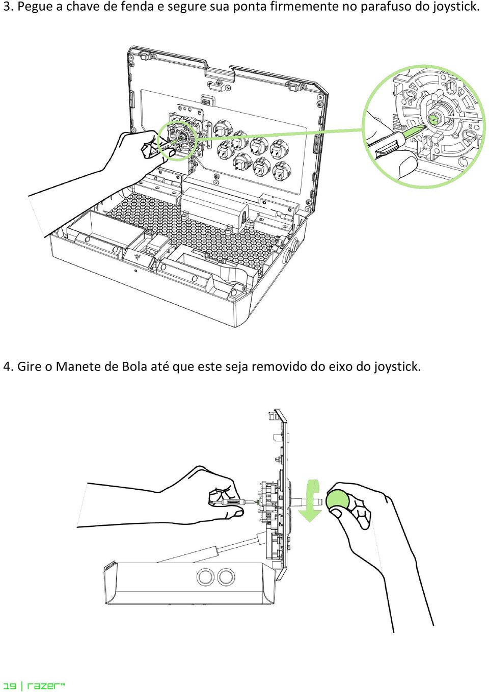 4. Gire o Manete de Bola até que este